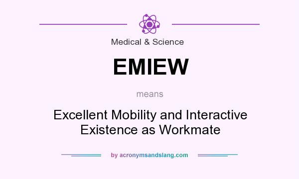 What does EMIEW mean? It stands for Excellent Mobility and Interactive Existence as Workmate