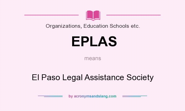 What does EPLAS mean? It stands for El Paso Legal Assistance Society