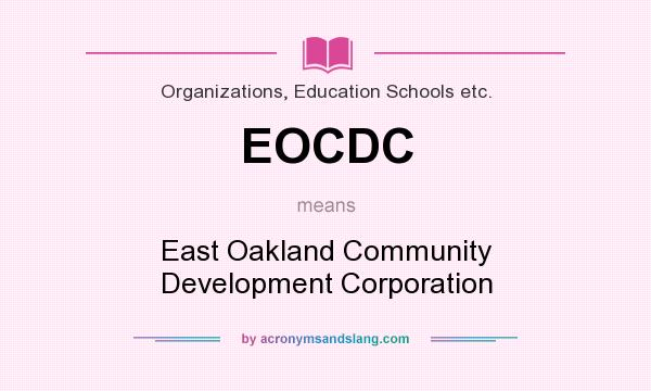 What does EOCDC mean? It stands for East Oakland Community Development Corporation