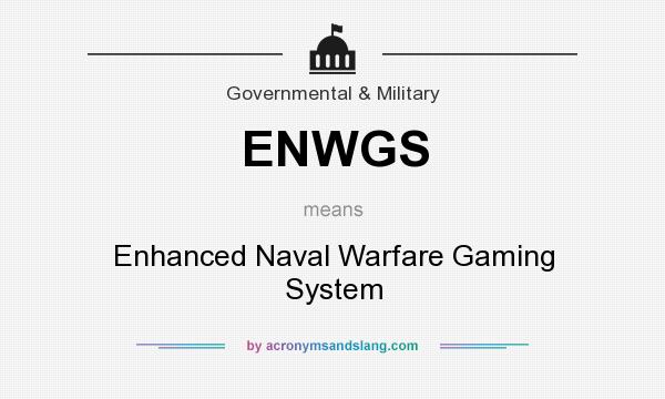 What does ENWGS mean? It stands for Enhanced Naval Warfare Gaming System