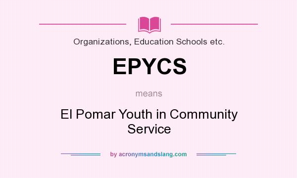 What does EPYCS mean? It stands for El Pomar Youth in Community Service