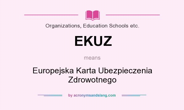 What does EKUZ mean? It stands for Europejska Karta Ubezpieczenia Zdrowotnego