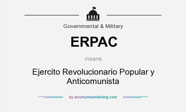 What does ERPAC mean? It stands for Ejercito Revolucionario Popular y Anticomunista