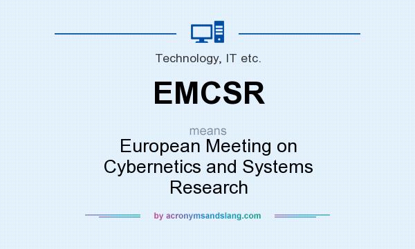 What does EMCSR mean? It stands for European Meeting on Cybernetics and Systems Research