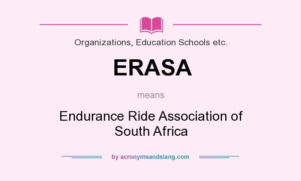 What does ERASA mean? It stands for Endurance Ride Association of South Africa