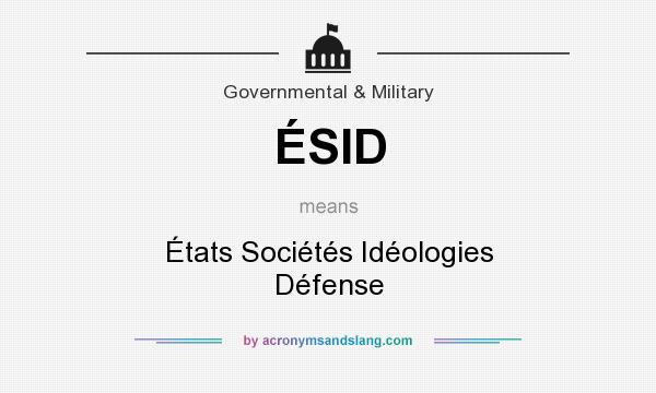 What does ÉSID mean? It stands for États Sociétés Idéologies Défense