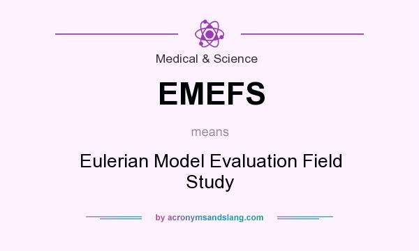 What does EMEFS mean? It stands for Eulerian Model Evaluation Field Study