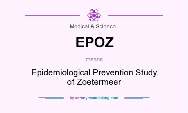 What does EPOZ mean? It stands for Epidemiological Prevention Study of Zoetermeer