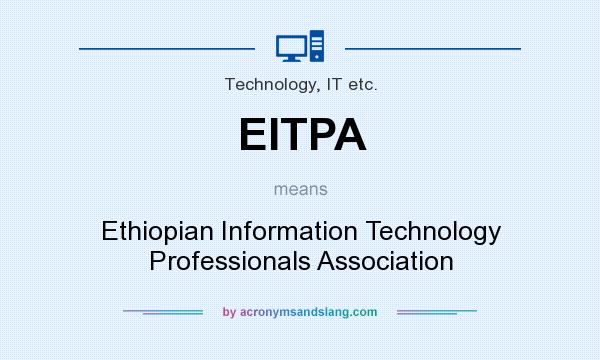 What does EITPA mean? It stands for Ethiopian Information Technology Professionals Association