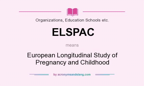 What does ELSPAC mean? It stands for European Longitudinal Study of Pregnancy and Childhood