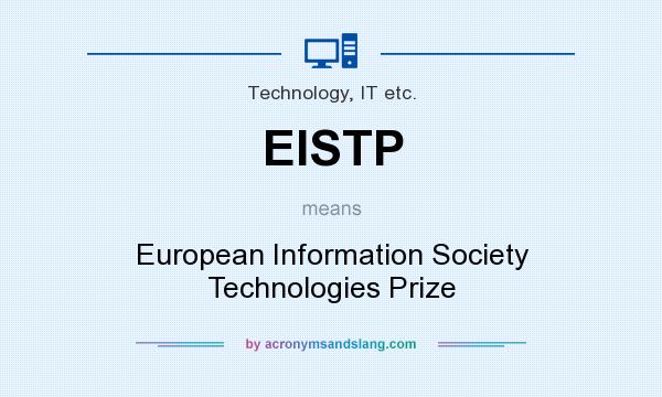 What does EISTP mean? It stands for European Information Society Technologies Prize