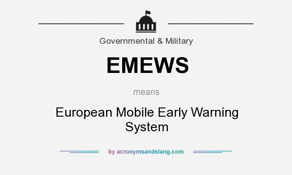 What does EMEWS mean? It stands for European Mobile Early Warning System