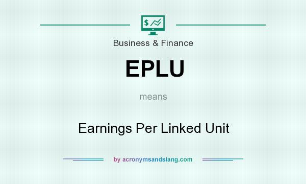 What does EPLU mean? It stands for Earnings Per Linked Unit