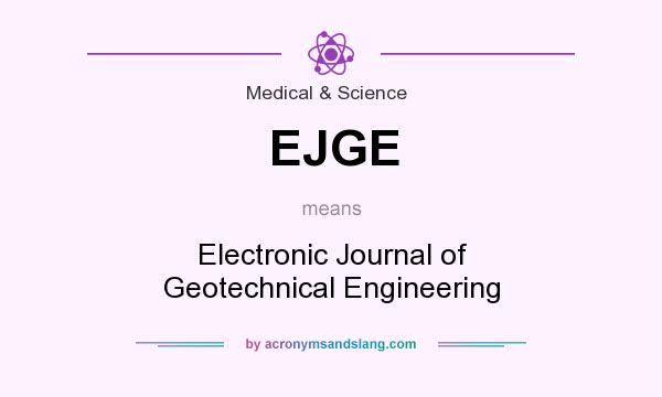 What does EJGE mean? It stands for Electronic Journal of Geotechnical Engineering