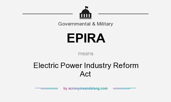 What does EPIRA mean? It stands for Electric Power Industry Reform Act