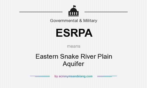 What does ESRPA mean? It stands for Eastern Snake River Plain Aquifer