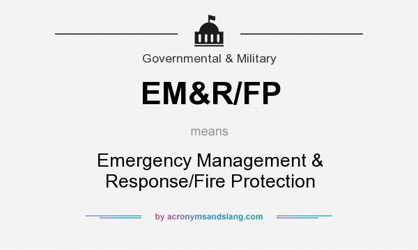 What does EM&R/FP mean? It stands for Emergency Management & Response/Fire Protection