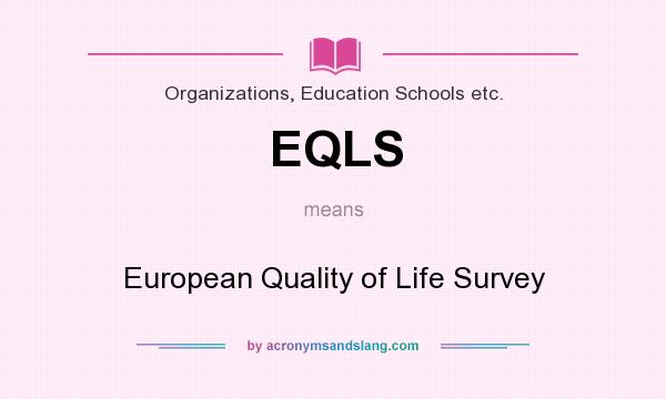What does EQLS mean? It stands for European Quality of Life Survey