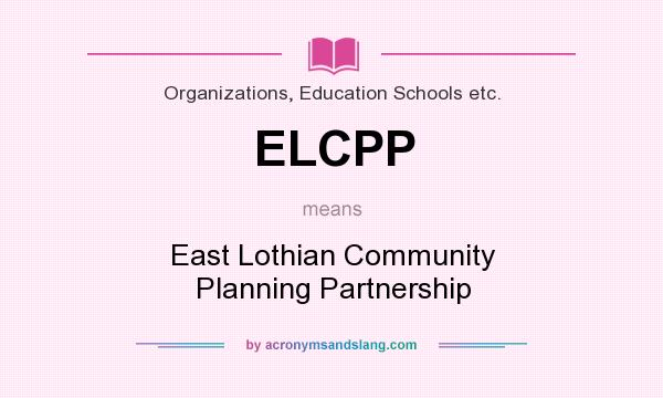 What does ELCPP mean? It stands for East Lothian Community Planning Partnership