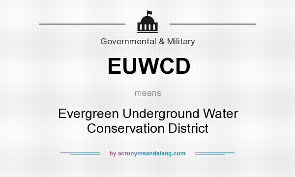 What does EUWCD mean? It stands for Evergreen Underground Water Conservation District