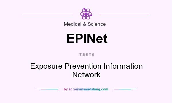 What does EPINet mean? It stands for Exposure Prevention Information Network