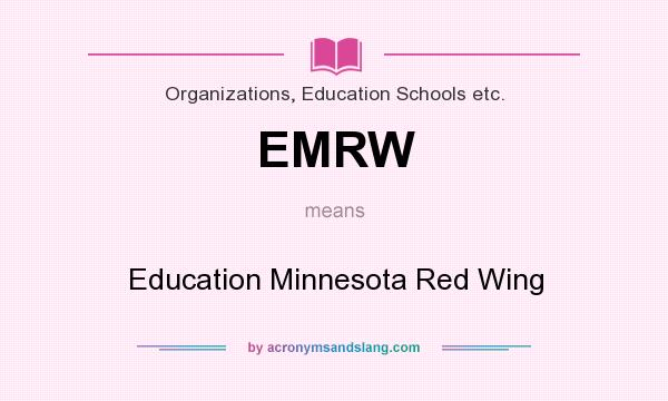 What does EMRW mean? It stands for Education Minnesota Red Wing