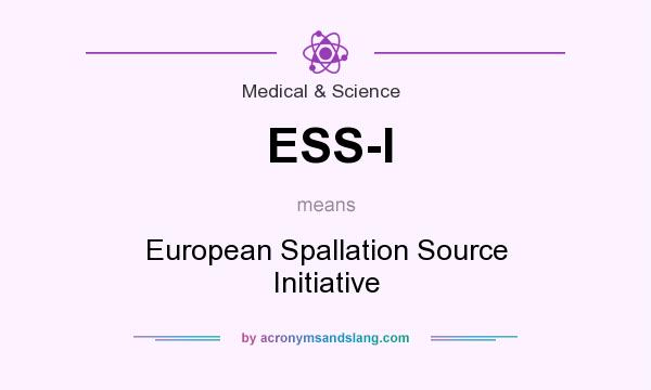 What does ESS-I mean? It stands for European Spallation Source Initiative