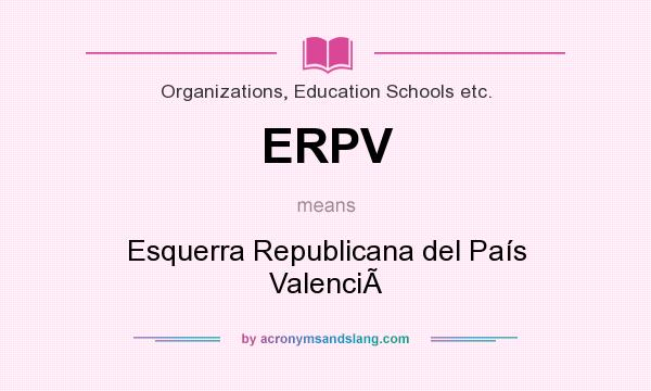 What does ERPV mean? It stands for Esquerra Republicana del País Valenci