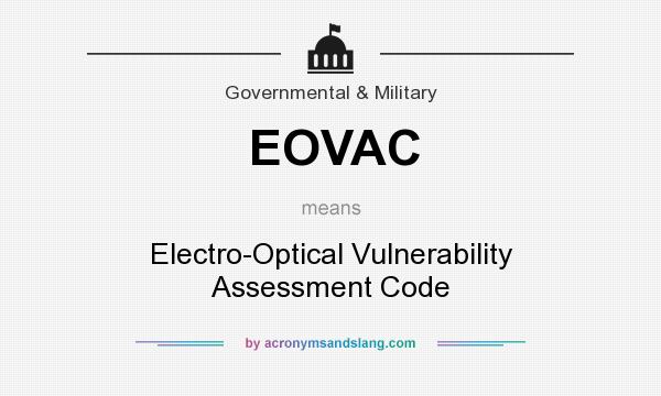 What does EOVAC mean? It stands for Electro-Optical Vulnerability Assessment Code