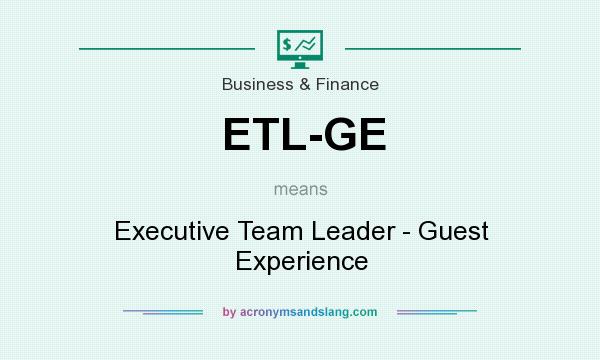 What does ETL-GE mean? It stands for Executive Team Leader - Guest Experience