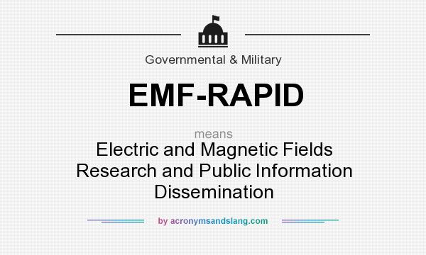 What does EMF-RAPID mean? It stands for Electric and Magnetic Fields Research and Public Information Dissemination