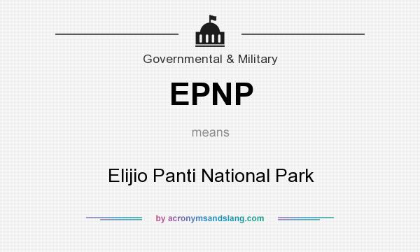What does EPNP mean? It stands for Elijio Panti National Park