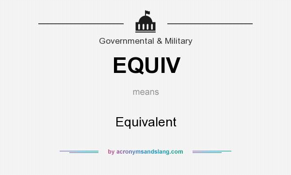 What does EQUIV mean? It stands for Equivalent