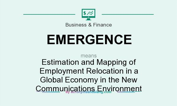 What does EMERGENCE mean? It stands for Estimation and Mapping of Employment Relocation in a Global Economy in the New Communications Environment