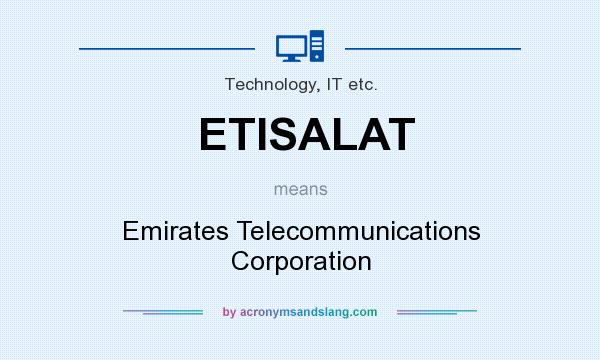 What does ETISALAT mean? It stands for Emirates Telecommunications Corporation