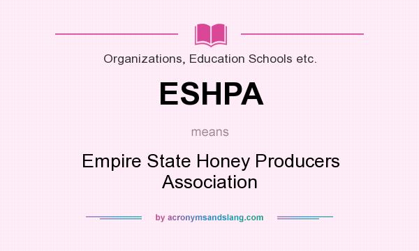 What does ESHPA mean? It stands for Empire State Honey Producers Association