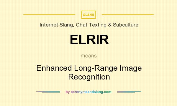 What does ELRIR mean? It stands for Enhanced Long-Range Image Recognition