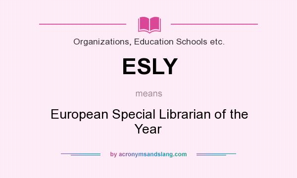 What does ESLY mean? It stands for European Special Librarian of the Year