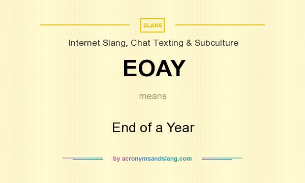 What does EOAY mean? It stands for End of a Year