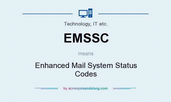 What does EMSSC mean? It stands for Enhanced Mail System Status Codes