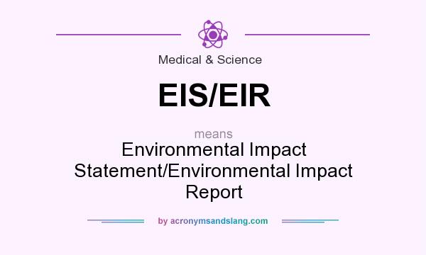 What does EIS/EIR mean? It stands for Environmental Impact Statement/Environmental Impact Report