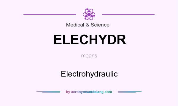 What does ELECHYDR mean? It stands for Electrohydraulic