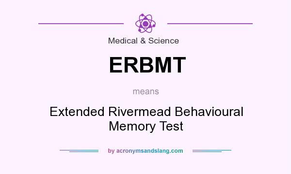 What does ERBMT mean? It stands for Extended Rivermead Behavioural Memory Test