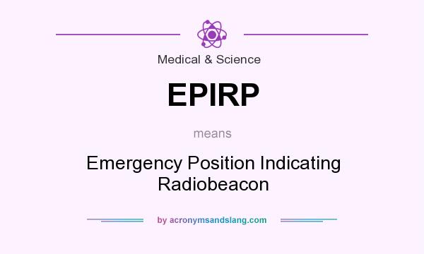 What does EPIRP mean? It stands for Emergency Position Indicating Radiobeacon
