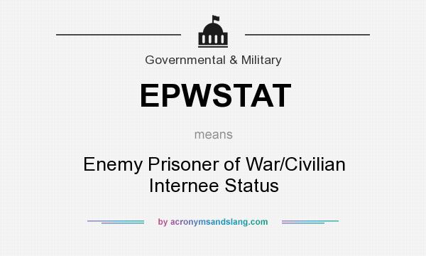 What does EPWSTAT mean? It stands for Enemy Prisoner of War/Civilian Internee Status