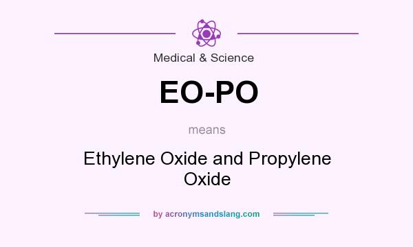 What does EO-PO mean? It stands for Ethylene Oxide and Propylene Oxide