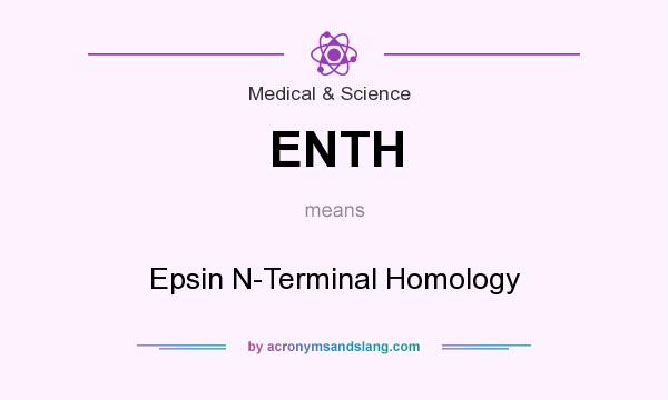 What does ENTH mean? It stands for Epsin N-Terminal Homology