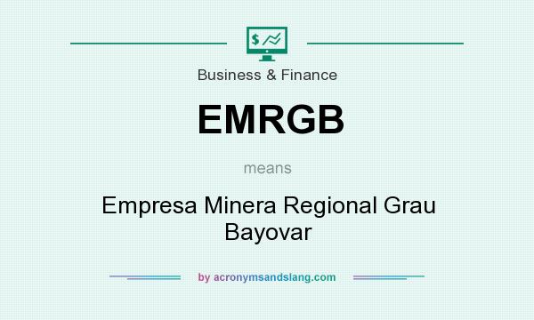 What does EMRGB mean? It stands for Empresa Minera Regional Grau Bayovar