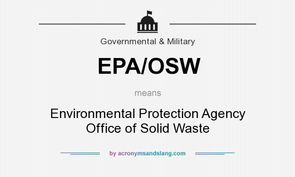 What does EPA/OSW mean? It stands for Environmental Protection Agency Office of Solid Waste