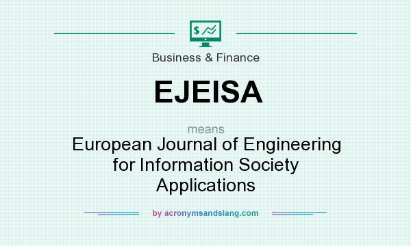 What does EJEISA mean? It stands for European Journal of Engineering for Information Society Applications